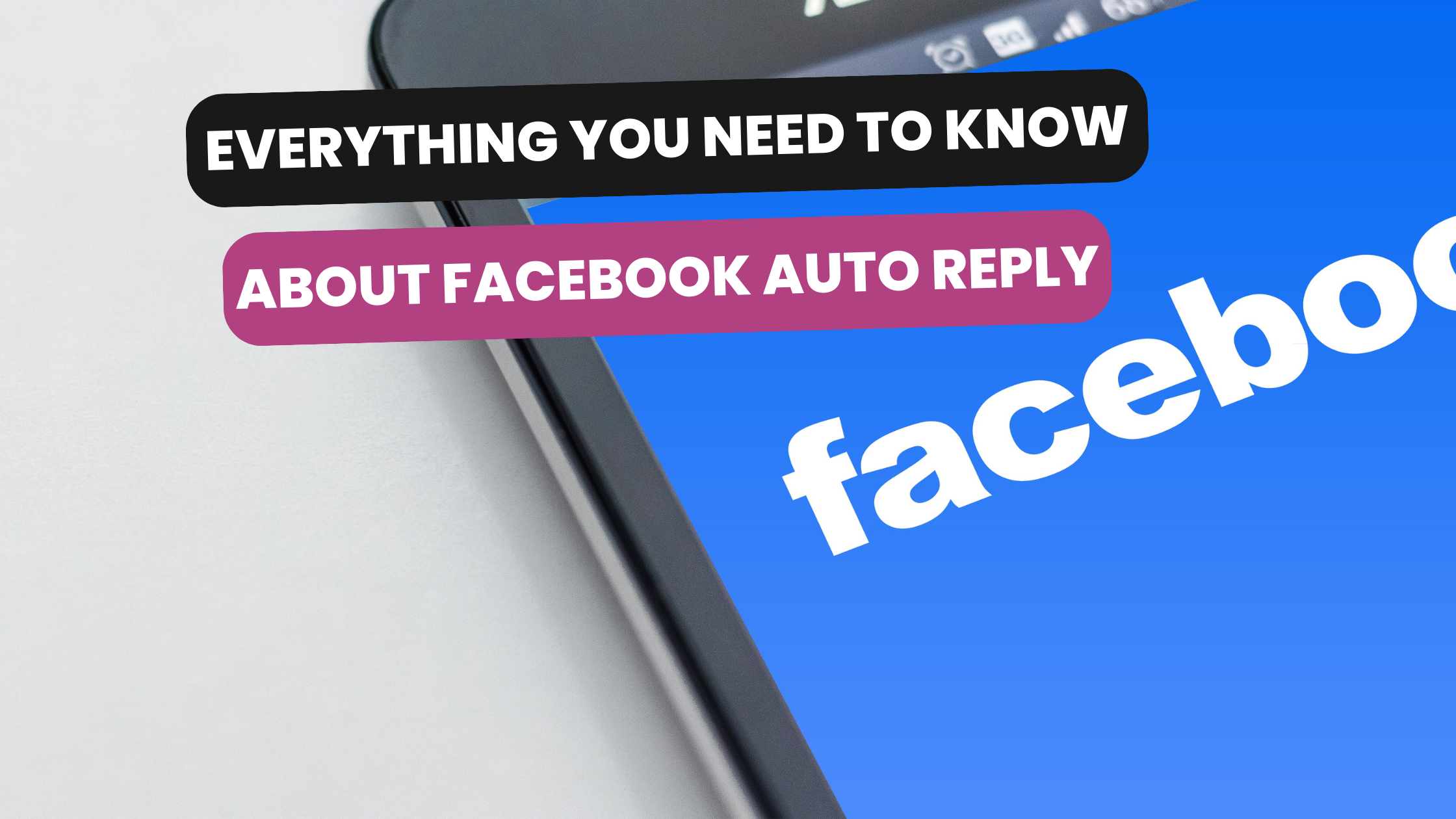 Everything You Need to Know About Facebook Auto Reply